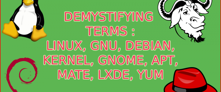 Systematising : LINUX, UNIX, Debian, Ubuntu, Kernel, GNOME, GNU, APT, RPM, YUM, GNOME