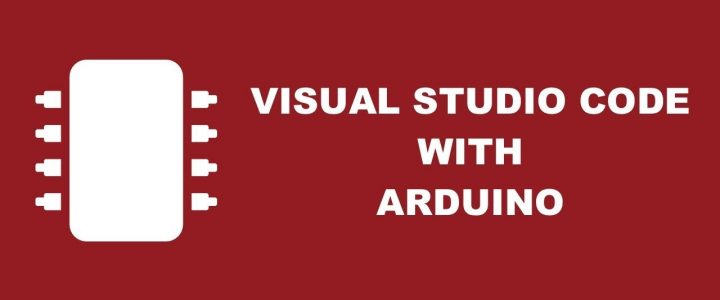 Configure Visual Studio code for Arduino Development